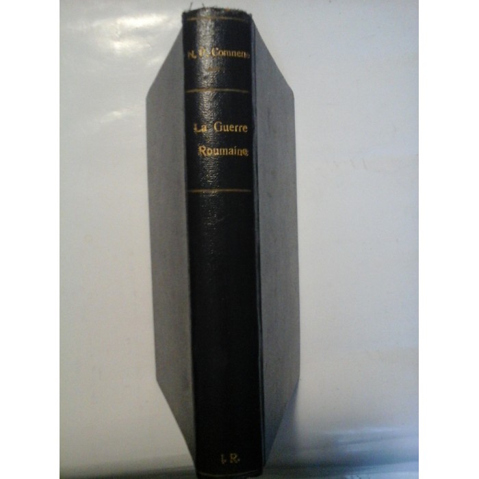 NOTES SUR LA GUERRE ROUMAINE (1916-1917) - N. P. COMNENE - Paris, 1917 NOTES SUR LA GUERRE ROUMAINE (1916-1917) - N. P. COMNENE - Paris, 1917